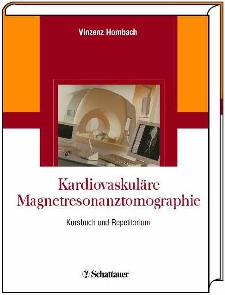 Kardiovaskuläre Magnetresonanztomographie: Kursbuch und Repetitorium Medicine