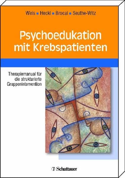 Psychoedukation mit Krebspatienten: Therapiemanual für eine strukturierte Gruppenintervention book