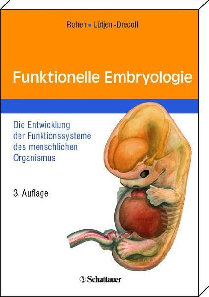 Funktionelle Embryologie: Die Entwicklung der Funktionssysteme des menschlichen Organismus Medicine