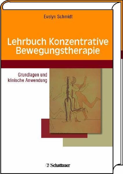 Lehrbuch Konzentrative Bewegungstherapie: Grundlagen und klinische Anwendung Medicine
