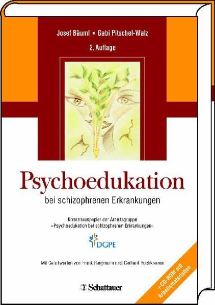 Psychoedukation: Bei schizophrenen Erkrankungen. Konsensuspapier der Arbeitsgruppe "Psychoedukation bei schizophrenen Erkrankungen" Medicine
