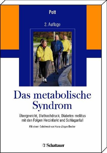 Das metabolische Syndrom: Übergewicht, Bluthochdruck, Diabetes mellitus mit den Folgen Herzinfarkt und Schlaganfall Mit einem Geleitwort der Deutschen Herzstiftung Medicine