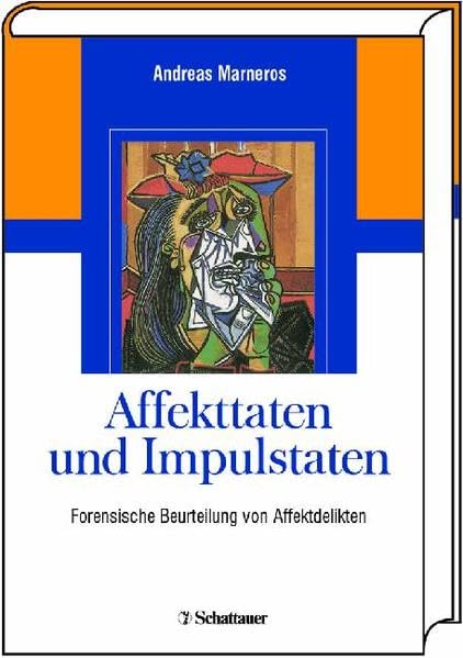 Affekttaten und Impulstaten: Forensische Beurteilung von Affektdelikten Medicine