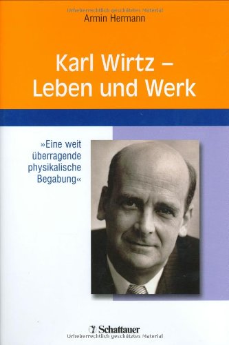 Karl Wirtz - Leben und Werk Business & Technology