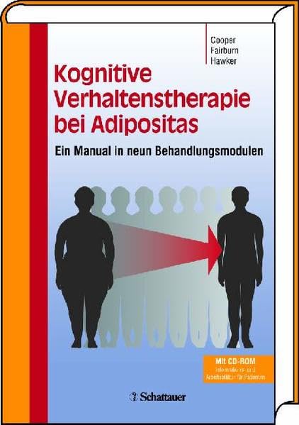 Kognitive Verhaltenstherapie der Adipositas: Ein Manual in neun Behandlungsmodulen Mit CD-ROM "Informations- und Arbeitsblätter für Patienten" Medicine