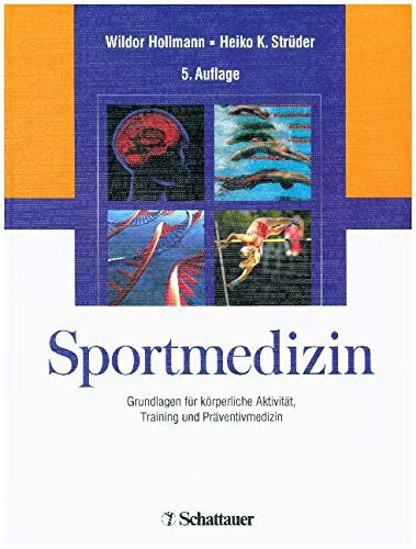 Sportmedizin: Grundlagen für körperliche Aktivität, Training und Präventivmedizin Medicine