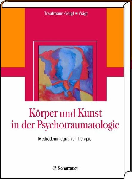 Körper und Kunst in der Psychotraumatologie. Methodenintegrative Therapie Medicine