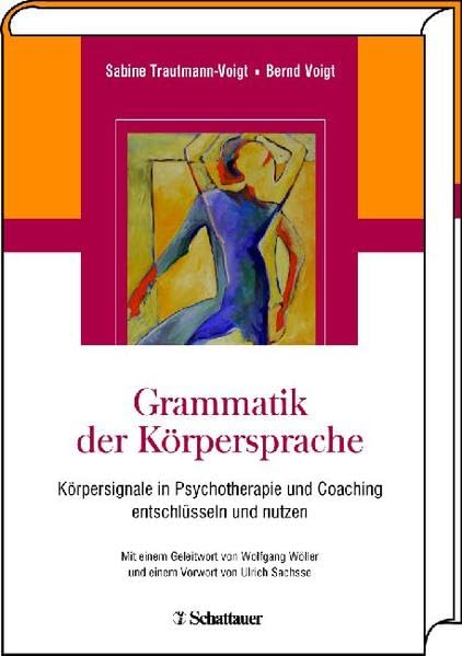 Grammatik der Körpersprache: Körpersignale in Psychotherapie und Coaching entschlüsseln und nutzen Medicine