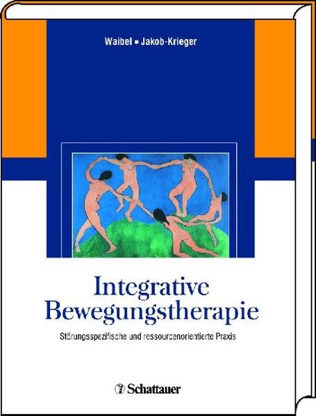 Integrative Bewegungstherapie: Störungsspezifische und ressourcenorientierte Praxis Medicine