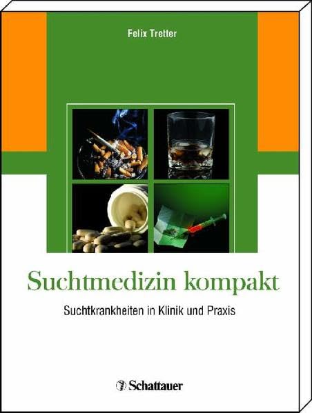 Suchtmedizin kompakt: Suchtkrankheiten in Klinik und Praxis Medicine