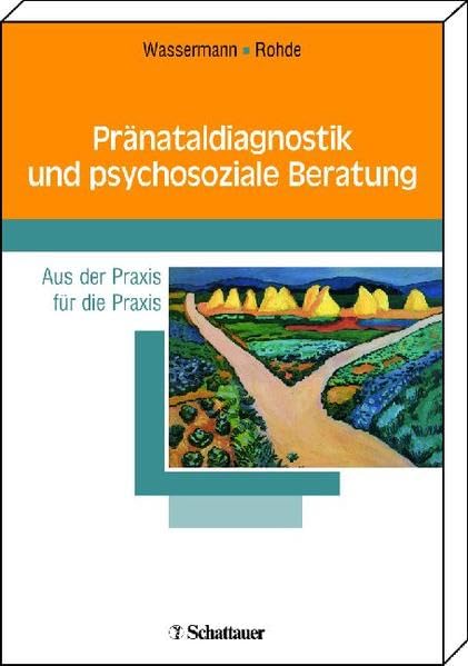 Pränataldiagnostik und psychosoziale Beratung Aus der Praxis für die Praxis Medicine