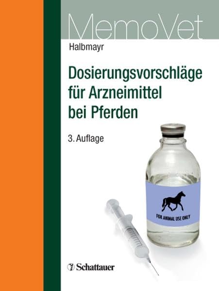 Dosierungsvorschläge für Arzneimittel bei Pferden: MemoVet Medicine