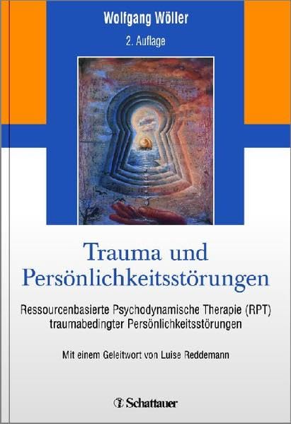 Trauma und Persönlichkeitsstörungen: Ressourcenbasierte Psychodynamische Therapie (RPT) traumabedingter Persönlichkeitsstörungen Medicine