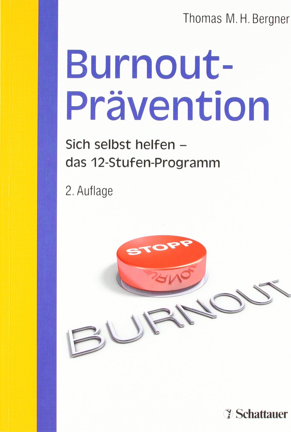 Burnout-Prävention: Sich selbst helfen - 12-Stufen-Programm zur Selbsthilfe: Sich selbst helfen - das 12-Stufen-Programm. Mit 27 Tests und 93 Übungen Medicine