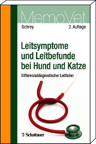 Leitsymptome und Leitbefunde bei Hund und Katze: Differenzialdiagnostischer Leitfaden MemoVet Medicine