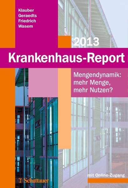 Krankenhaus-Report 2013: Mengendynamik: Mehr Menge, mehr Nutzen?. Mit Online-Zugang Medicine