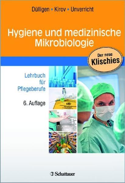 Hygiene und medizinische Mikrobiologie: Lehrbuch für Pflegeberufe: Lehrbuch für Pflegeberufe. Der neue Klischies Medicine