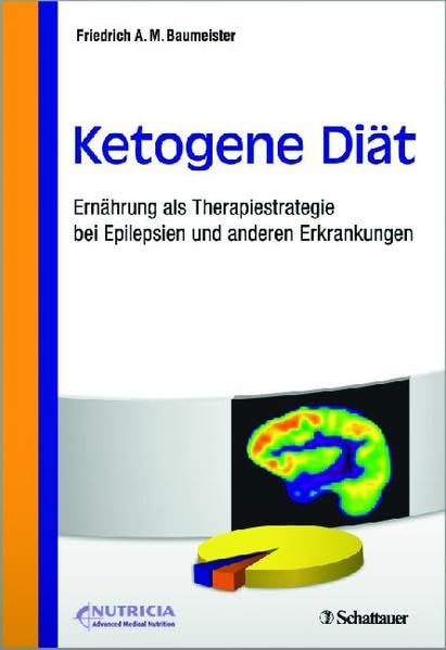 Ketogene Diät: Ernährung als Therapiestrategie bei Epilepsien und anderen Erkrankungen Medicine