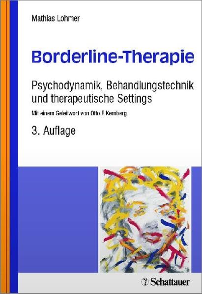 Borderline-Therapie: Psychodynamik, Behandlungstechnik und therapeutische Settings - Mit einem Geleitwort von Otto F. Kernberg Medicine
