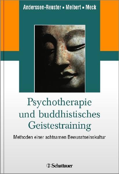 Psychotherapie und buddhistisches Geistestraining: Methoden einer achtsamen Bewusstseinskultur Medicine
