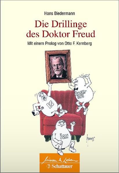 Die Drillinge des Doktor Freud: Mit einem Prolog von Otto F. Kernberg (Wissen & Leben) Psychology