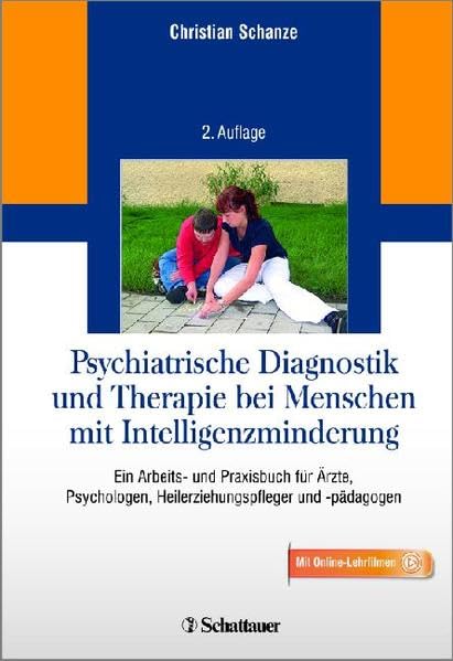 Psychiatrische Diagnostik und Therapie bei Menschen mit Intelligenzminderung: Ein Arbeits- und Praxisbuch für Ärzte, Psychologen, Heilerziehungspfleger und -pädagogen - Mit Online-Lehrfilmen Medicine