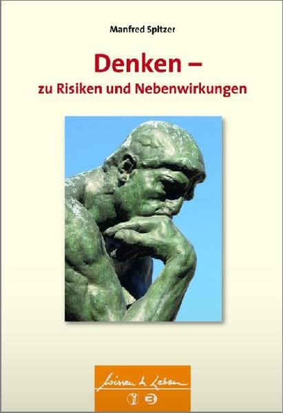 Denken - zu Risiken und Nebenwirkungen (Wissen & Leben) Medicine