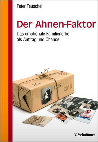 Der Ahnen-Faktor: Das emotionale Familienerbe als Auftrag und Chance Medicine