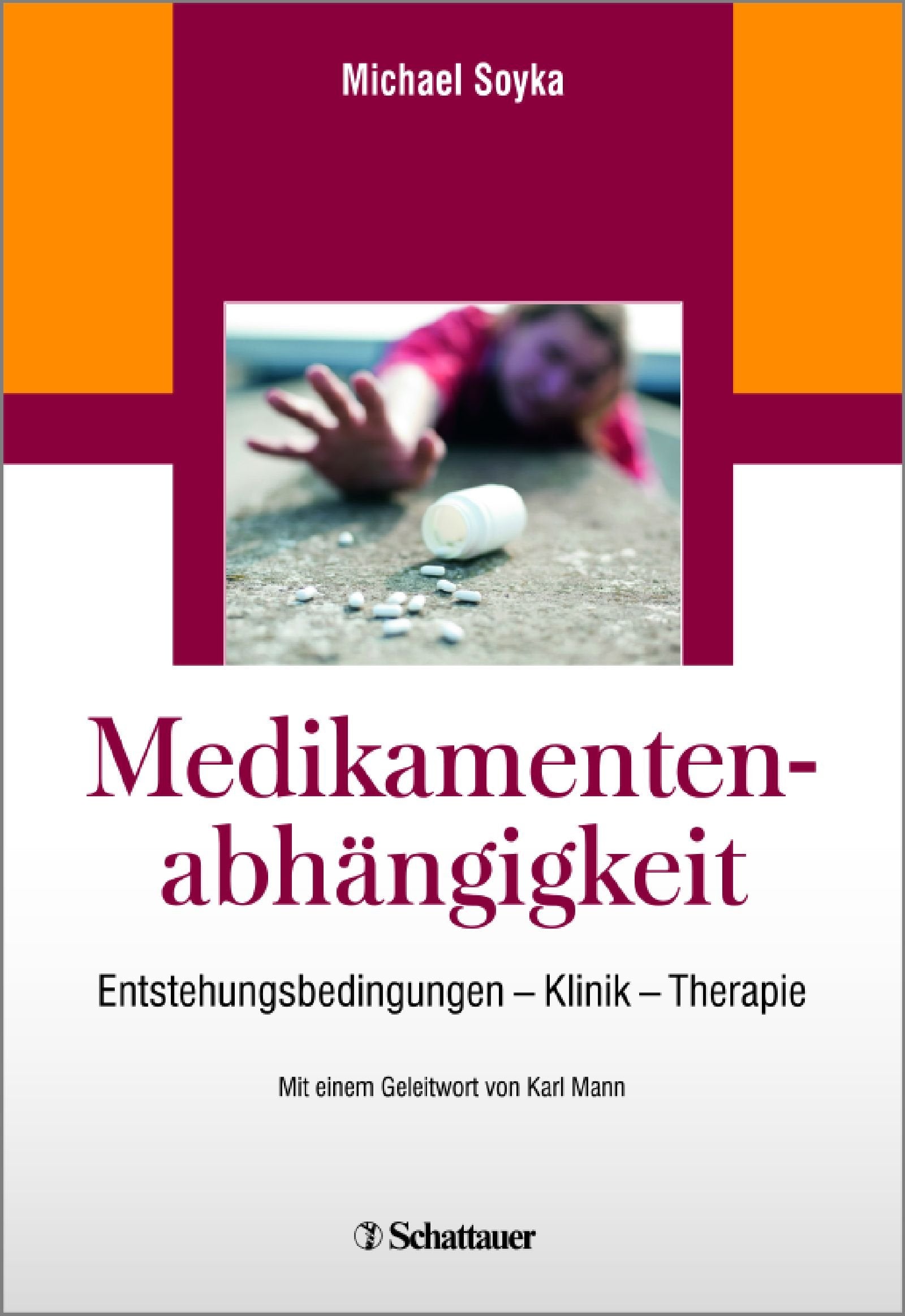 Medikamentenabhängigkeit: Entstehungsbedingungen – Klinik – Therapie Medicine