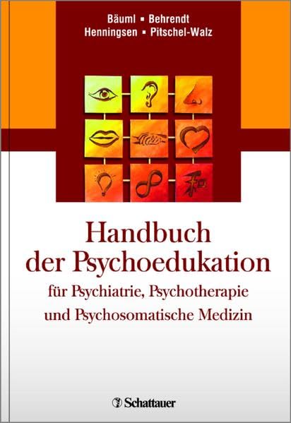 Handbuch der Psychoedukation für Psychiatrie, Psychotherapie und Psychosomatische Medizin Medicine