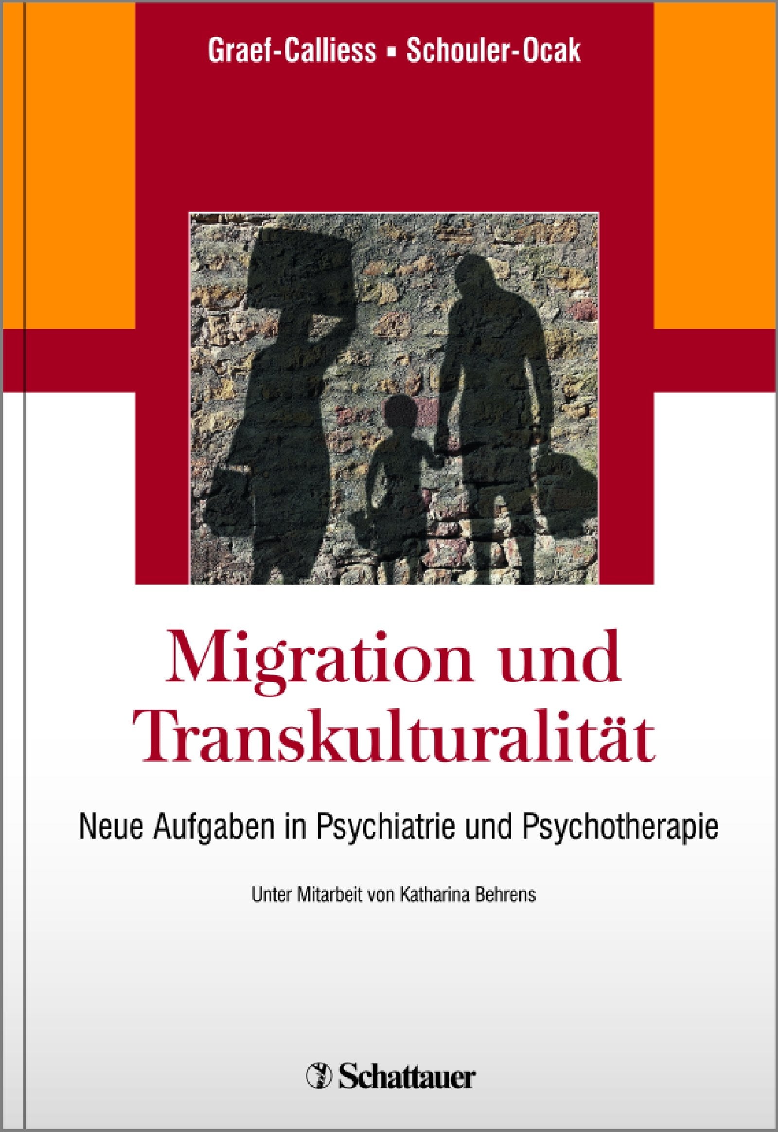 Migration und Transkulturalität: Neue Aufgaben in Psychiatrie und Psychotherapie Unter Mitarbeit von Katharina Behrens Medicine