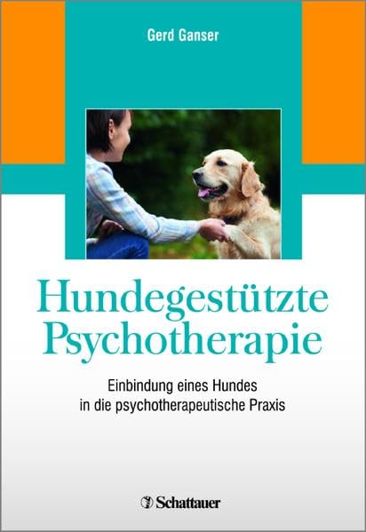 Hundegestützte Psychotherapie: Einbindung eines Hundes in die psychotherapeutische Praxis Medicine