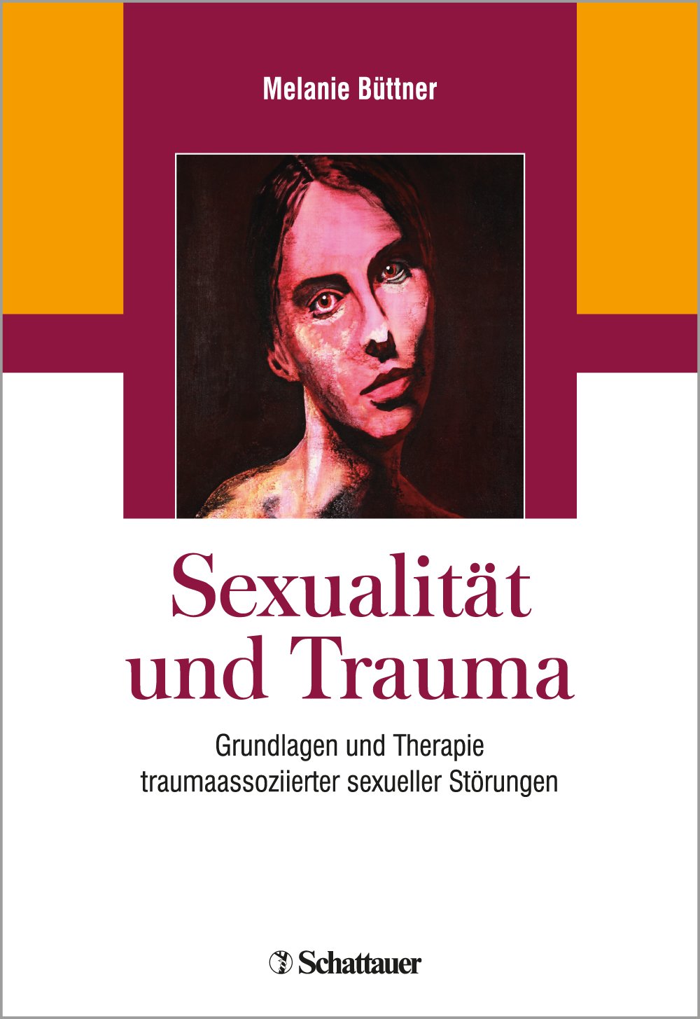 Sexualität und Trauma: Grundlagen und Therapie traumaassoziierter sexueller Störungen Medicine