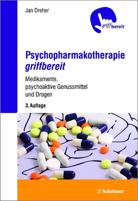 Psychopharmakotherapie griffbereit: Medikamente, psychoaktive Genussmittel und Drogen - griffbereit Medicine