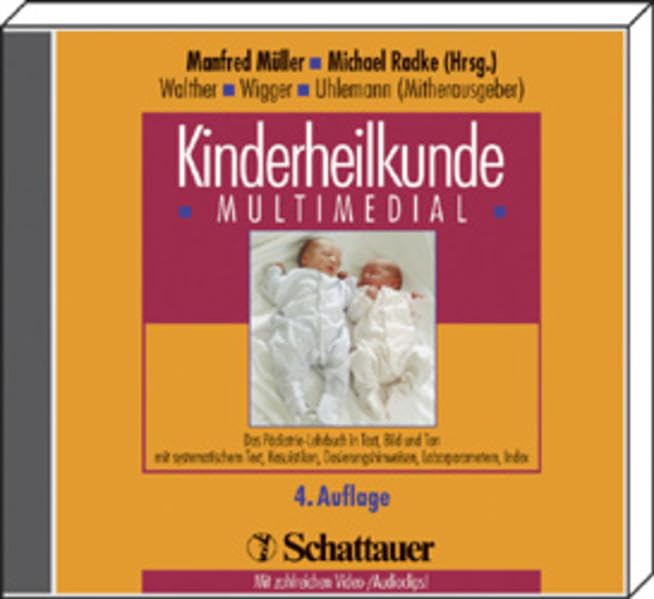 Kinderheilkunde multimedial. Das Pädiatrie-Lehrbuch in Text, Bild und Ton mit systematischem Text, Kasuistiken, Dosierungshinweisen, Laborparametern, Index. Books