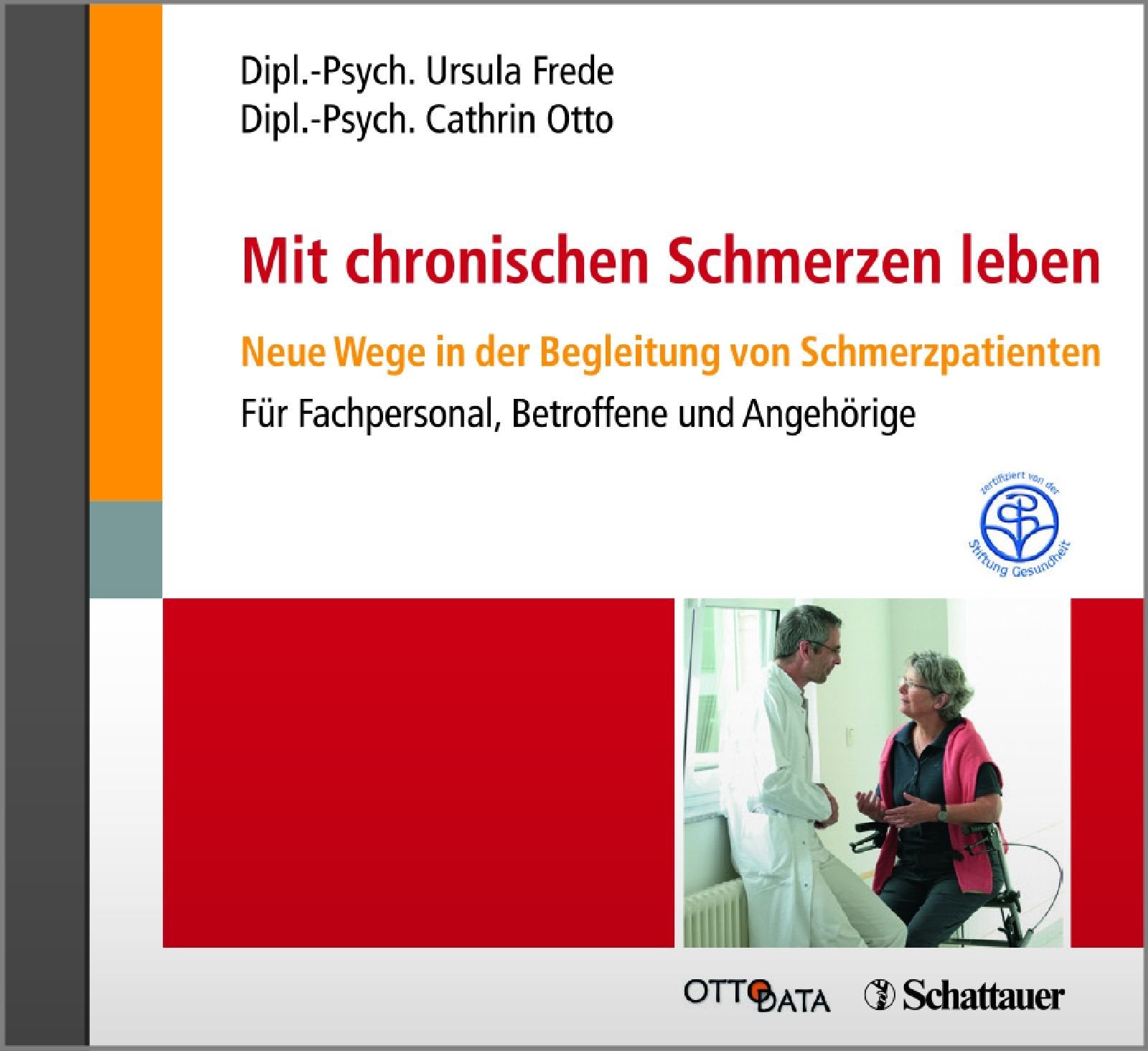 Mit chronischen Schmerzen leben: Neue Wege in der Begleitung von Schmerzpatienten - Für Fachpersonal, Betroffene und Angehörige - Zertifiziert von der Stiftung Gesundheit Medicine