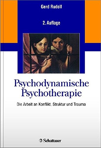Psychodynamische Psychotherapie: Die Arbeit an Konflikt, Struktur und Trauma Books