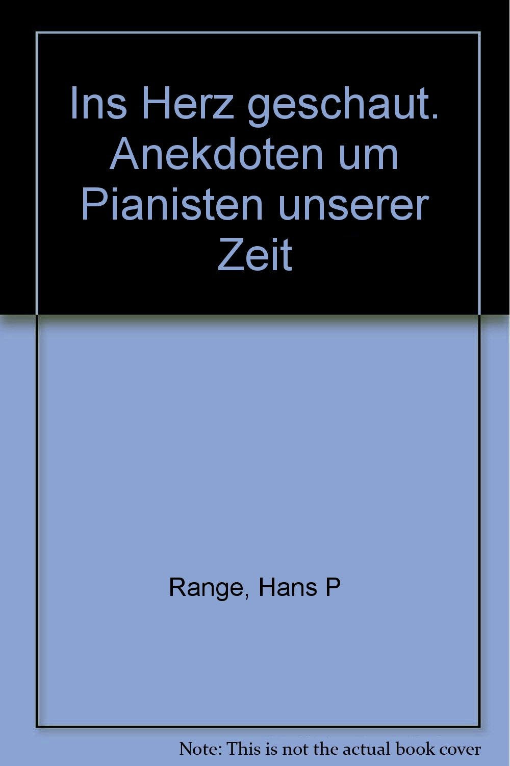 Ins Herz geschaut. Anekdoten um Pianisten unserer Zeit Arts & Music