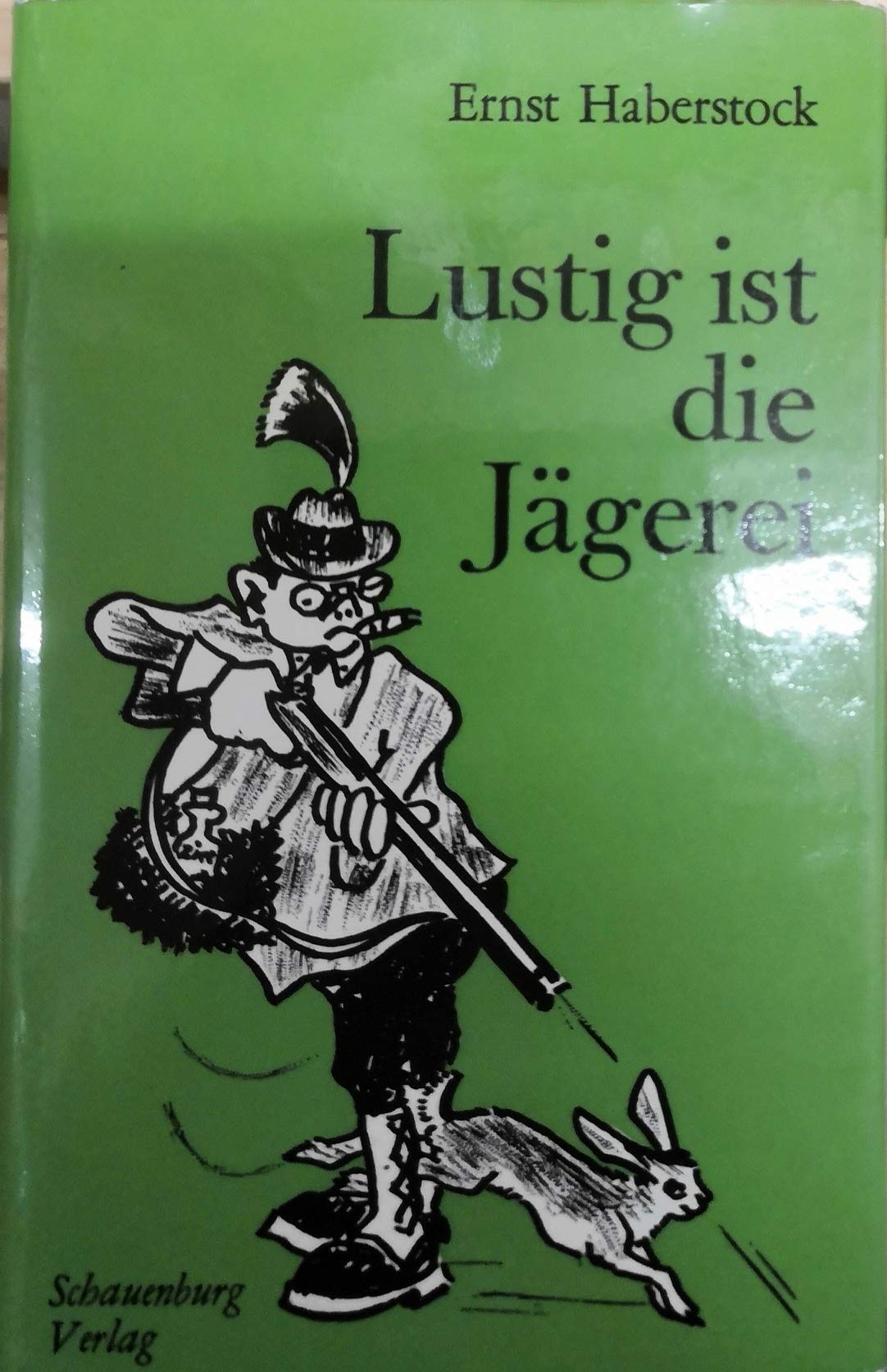 Lustig ist die Jägerei : heitere Jägergeschichten aus d. Schwarzwald. Books