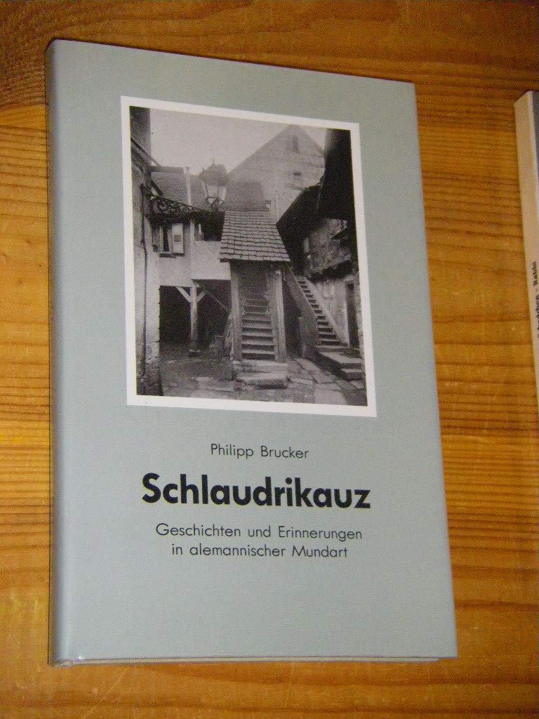 Schlaudrikauz: Geschichten und Erinnerungen in alemannischer Mundart Memories