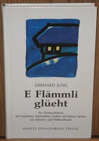 E Flämmli glüeht. Gedichte, Geschichten, Liedern und kleinen Spielen zur Advents- und Weihnachtszeit Contemporary literature