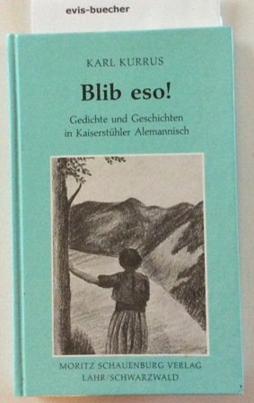 Blib eso! Gedichte und Geschichten in Kaiserstühler Alemannisch Books