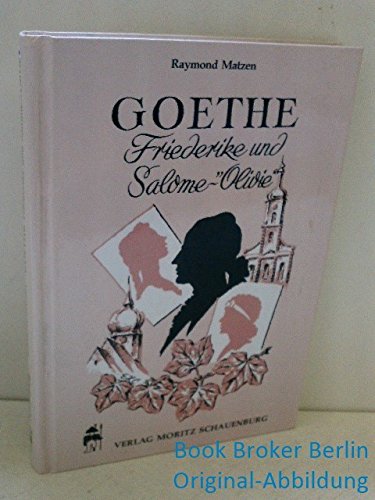 Goethe, Friederike und Salome - "Olivie". Bilder und Klänge aus Sesenheim und Meissenheim Books