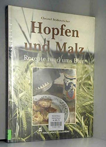 Hopfen und Malz. Rezepte rund ums Bier Natural Sciences