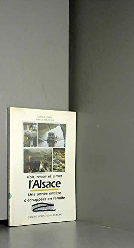 Alsace. A voir, revoir et aimer. Une annèe entière d´échappées en famille Books