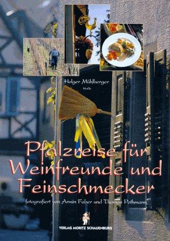 Genüßliche Weinreise durch die Pfalz. Pfalzreise für Weinfreunde und Feinschmecker Natural Sciences