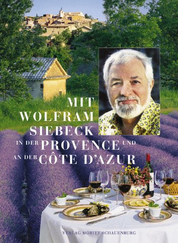 Mit Wolfram Siebeck in der Provence und an der Cote d' Azur Contemporary literature