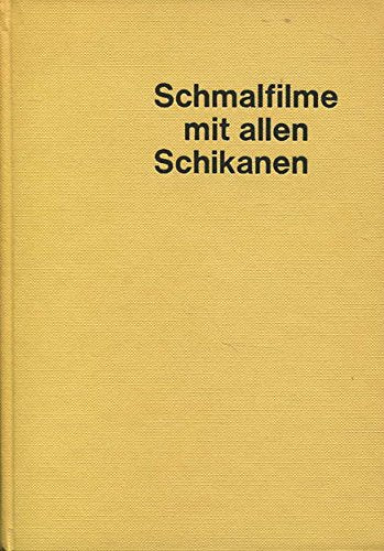 Schmalfilme mit allen Schikanen. Ein Lese-, Lehr- und Arbeitsbuch für den Schmalfilmer Books