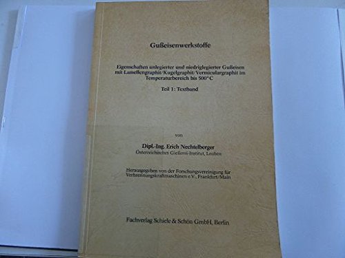 Gusseisenwerkstoffe: Eigenschaften unlegierter und niedriglegierter Gusseisen mit Lamellengraphit/Kugelgraphit/Vermiculargraphit im Temperaturbereich ... Textband. Teil 2: Tafelband. Teil 3. Bildband Business & Technology