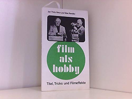 Film als Hobby. Titel, Tricks und Filmeffekte Leisure, Home & Garden